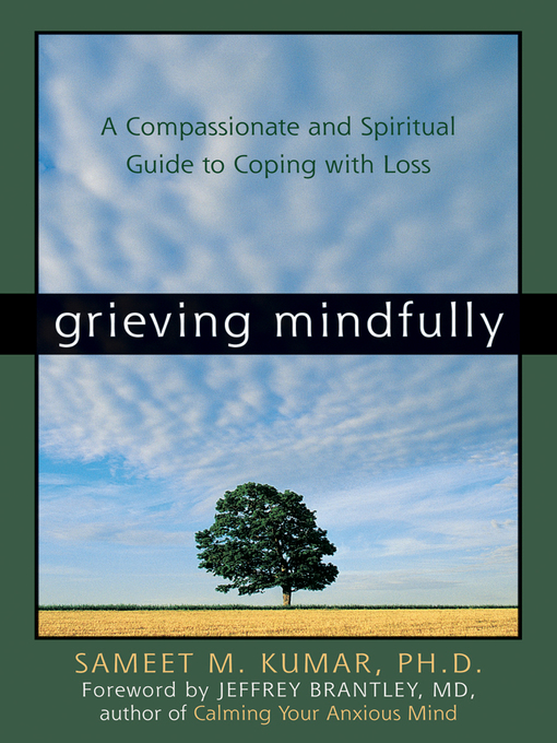 Title details for Grieving Mindfully by Sameet M. Kumar - Available